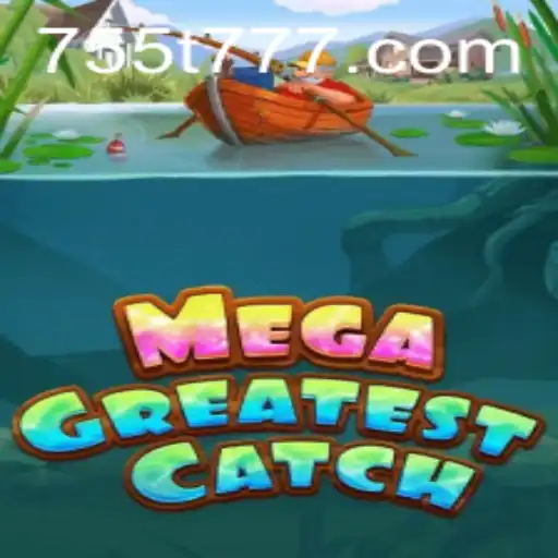 Explore the Thrills of MegaGreatestCatch: Your Ultimate Gaming Experience